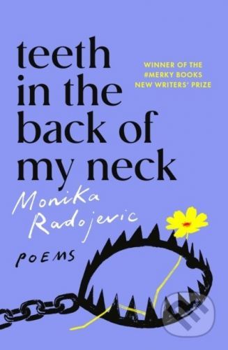 Teeth in the Back of my Neck - Monika Radojevic