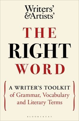 Right Word - A Writer's Toolkit of Grammar, Vocabulary and Literary Terms(Paperback / softback)