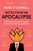 Notes from an Apocalypse - A Personal Journey to the End of the World and Back (O'Connell Mark LCSW)(Paperback / softback)
