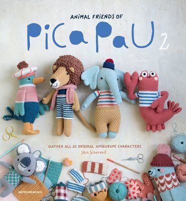 Animal Friends of Pica Pau 2 - Gather All 20 Original Amigurumi Characters (Schenkel Yan)(Paperback / softback)