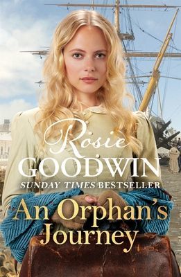 An Orphan's Journey - The new heartwarming saga from the Sunday Times bestselling author (Goodwin Rosie)(Pevná vazba)
