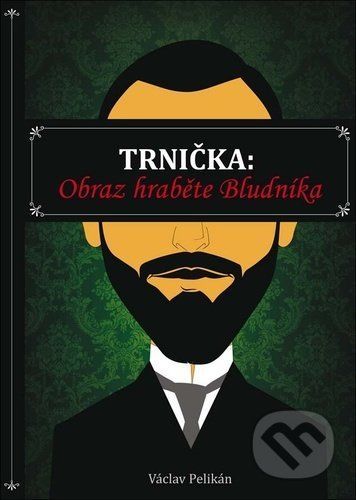 Trnička Obraz hraběte Bludníka - Václav Pelikán