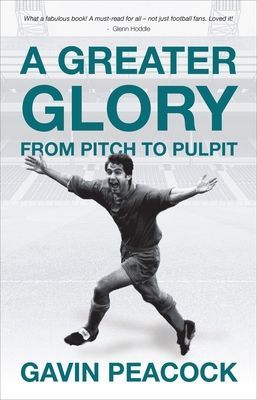 Greater Glory - From Pitch to Pulpit (Peacock Gavin)(Pevná vazba)