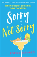 Sorry Not Sorry - The perfect laugh out loud romantic comedy (Ranald Sophie)(Paperback / softback)