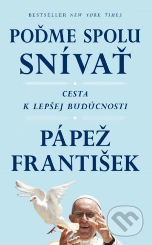 Poďme spolu snívať - Pápež František, Austen Ivereigh