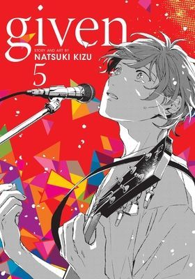 Given, Vol. 5, Volume 5 (Kizu Natsuki)(Paperback)