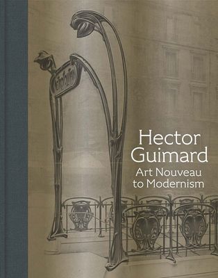 Hector Guimard - Art Nouveau to Modernism(Pevná vazba)