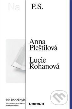 Na konci byla kniha - Anna Pleštilová, Lucie Rohanová
