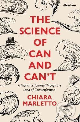 The Science of Can and Can't - Chiara Marletto