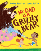 My Dad Is A Grizzly Bear (Haddow Swapna)(Paperback / softback)