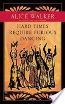 Hard Times Require Furious Dancing - New Poems (Walker Alice)(Paperback)