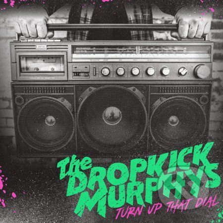 Dropkick Murphys: Turn Up The Dial LP - Dropkick Murphys