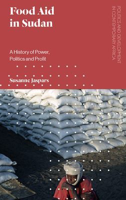 Food Aid in Sudan - A History of Power, Politics and Profit (Jaspars Susanne)(Paperback / softback)