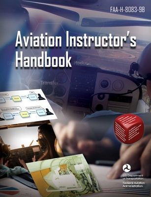 Aviation Instructor's Handbook - FAA-H-8083-9B (Federal Aviation Administration)(Paperback)