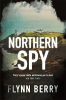 Northern Spy - A Reese Witherspoon's Book Club Pick (Berry Flynn)(Pevná vazba)