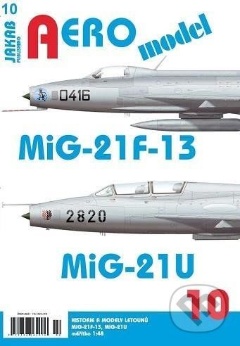 AEROmodel 10 - MiG-21F-13/MiG-21U - Jakab