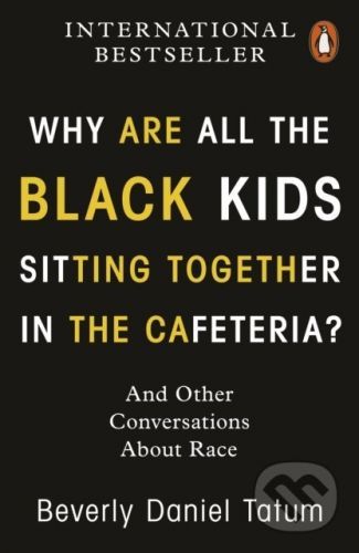 Why Are All the Black Kids Sitting Together in the Cafeteria? - Beverly Daniel Tatum