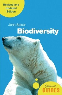 Biodiversity - A Beginner's Guide (revised and updated edition) (Spicer John)(Paperback / softback)