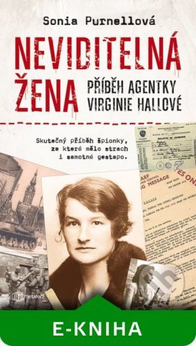 Neviditelná žena: Příběh agentky Virginie Hallové - Sonia Purnellová