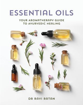 Essential Oils - Ayurvedic Aromatherapy guide to Health (Ratan Dr Ravi)(Paperback / softback)