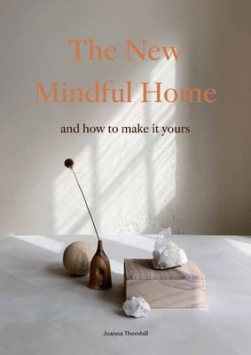 New Mindful Home - and how to make it yours (Thornhill Joanna)(Paperback / softback)