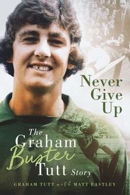 Never Give Up - The Graham 'Buster' Tutt Story (Tutt Graham)(Pevná vazba)