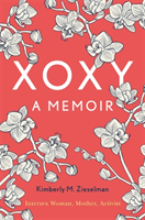 XOXY - A Memoir (Intersex Woman, Mother, Activist) (Zieselman Kimberly M.)(Paperback / softback)