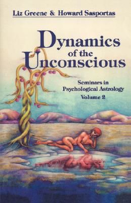 Dynamics of the Unconscious: Seminars in Psychological Astrology, Vol 2 (Greene Liz)(Paperback)