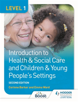 Level 1 Introduction to Health & Social Care and Children & Young People's Settings, Second Edition (Barker Corinne)(Paperback / softback)