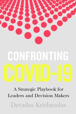 Confronting Covid-19 - A Strategic Playbook for Leaders and Decision Makers (Krishnadas Devadas)(Paperback / softback)