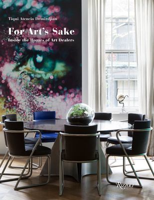 For Art's Sake - Inside The Home of Art Dealers (Demirdjian Tiqui Atencio)(Pevná vazba)