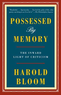 Possessed by Memory - The Inward Light of Criticism (Bloom Harold)(Paperback / softback)