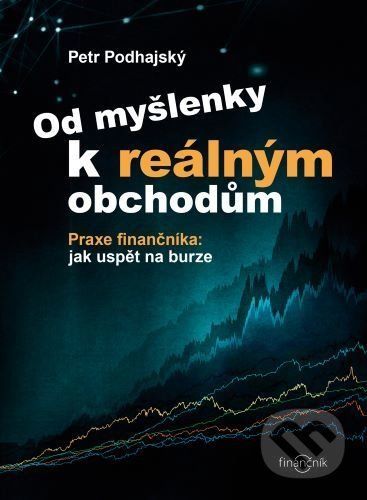 Od myšlenky k reálným obchodům - Petr Podhajský