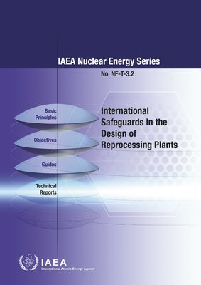 International Safeguards in the Design of Reprocessing Plants(Paperback / softback)