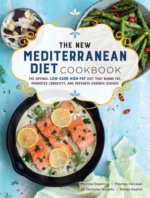 New Mediterranean Diet Cookbook - The Optimal Keto-Friendly Diet that Burns Fat, Promotes Longevity, and Prevents Chronic Disease (Slajerova Martina)(Paperback / softback)