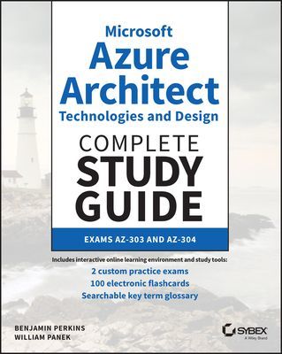 Microsoft Azure Architect Technologies and Design Complete Study Guide: Exams Az-303 and Az-304 (Perkins Benjamin)(Paperback)