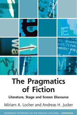 Pragmatics of Fiction - Literature, Stage and Screen Discourse (Jucker Andreas)(Paperback / softback)