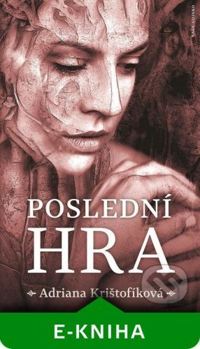 Poslední hra - Adriana Krištofíková