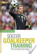 Soccer Goalkeeping Training - The Comprehensive Guide (Englund Tony)(Paperback)