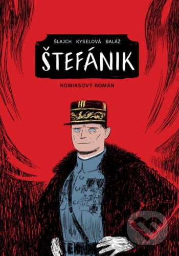 Štefánik - Václav Šlajch, Gabriela Kyselová, Michal Baláž