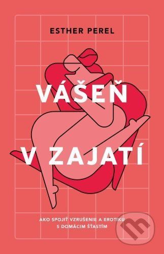 Vášeň v zajatí - Esther Perel