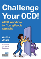 Challenge Your OCD! - A CBT Workbook for Young People with Asd (Jassi Amita)(Paperback / softback)