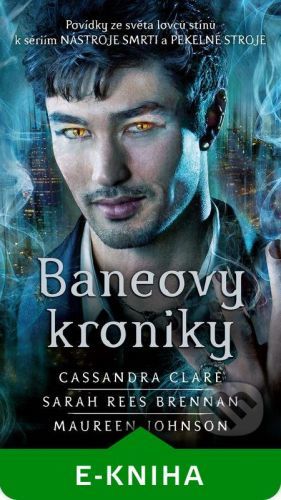 Baneovy kroniky - Cassandra Clare, Sarah Rees Brennan, Maureen Johnson