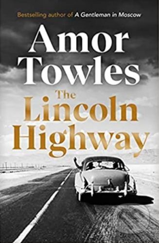 The Lincoln Highway - Amor Towles
