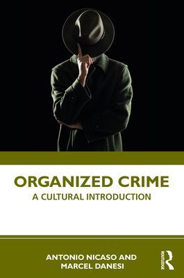Organized Crime - A Cultural Introduction (Nicaso Antonio)(Paperback / softback)
