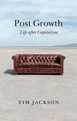 Post Growth - Life after Capitalism (Jackson Tim)(Paperback / softback)