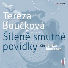 Šíleně smutné povídky - Tereza Boučková - audiokniha