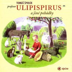 Profesor Ulipispirus a jiné pohádky - Tomáš Špidlík - audiokniha