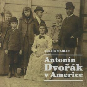 Antonín Dvořák v Americe - Zdeněk Mahler - audiokniha