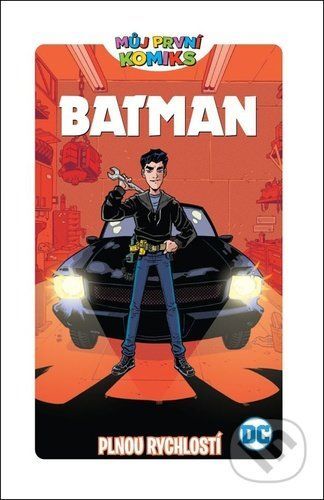 Můj první komiks Batman: Plnou rychlostí - Shea Fontana